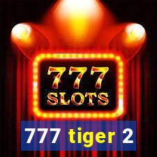 777 tiger 2